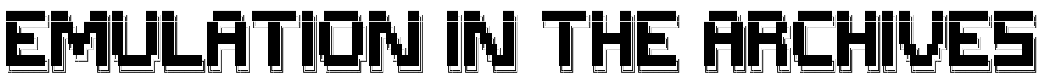 'Emulation in the Archives' rendered in ascii art for a retro feel